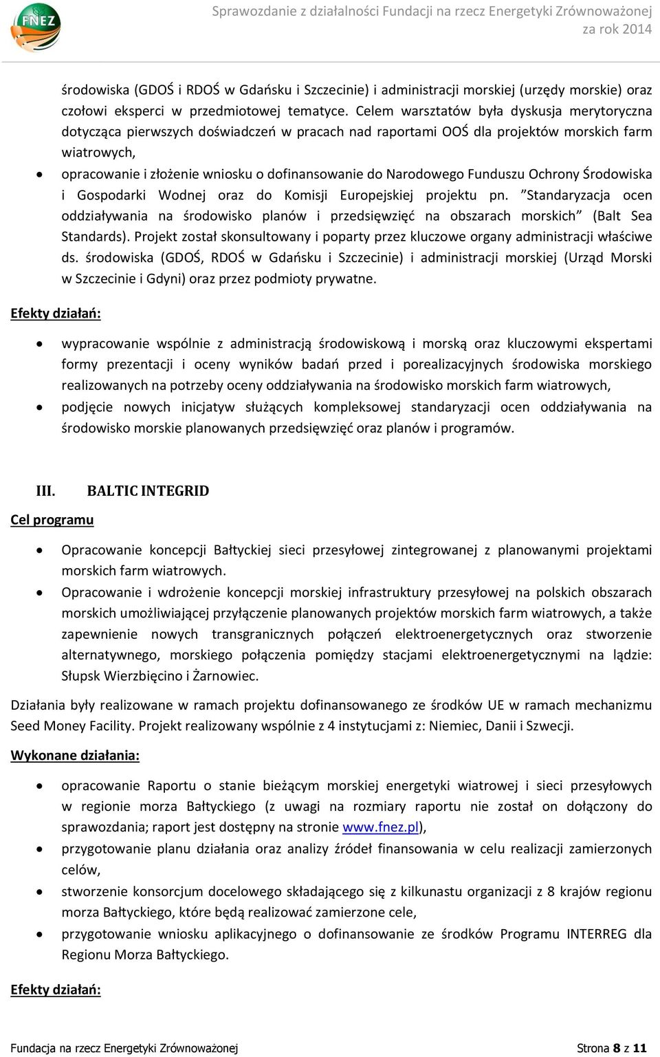 Narodowego Funduszu Ochrony Środowiska i Gospodarki Wodnej oraz do Komisji Europejskiej projektu pn.