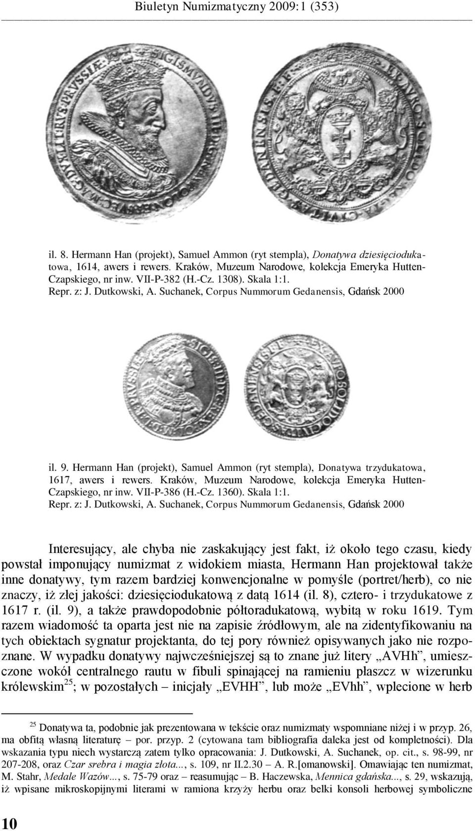 Hermann Han (projekt), Samuel Ammon (ryt stempla), Donatywa trzydukatowa, 1617, awers i rewers. Kraków, Muzeum Narodowe, kolekcja Emeryka Hutten- Czapskiego, nr inw. VII-P-386 (H.-Cz. 1360).