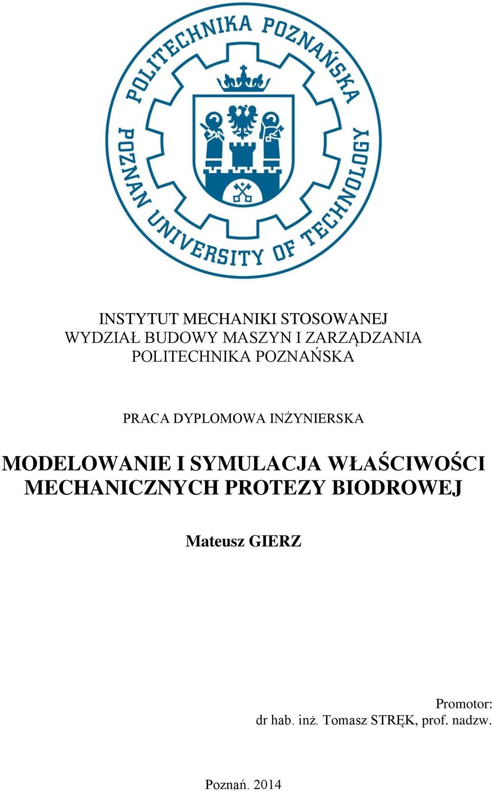 SYMULACJA WŁAŚCIWOŚCI MECHANICZNYCH PROTEZY BIODROWEJ Mateusz