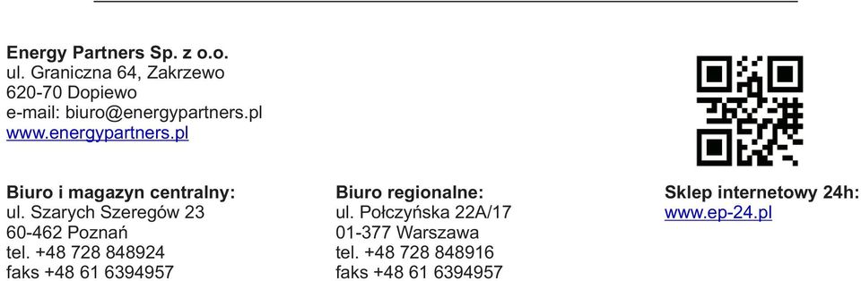 energypartners.pl Biuro i magazyn centralny: ul. Szarych Szeregów 3 60-46 Poznań tel.