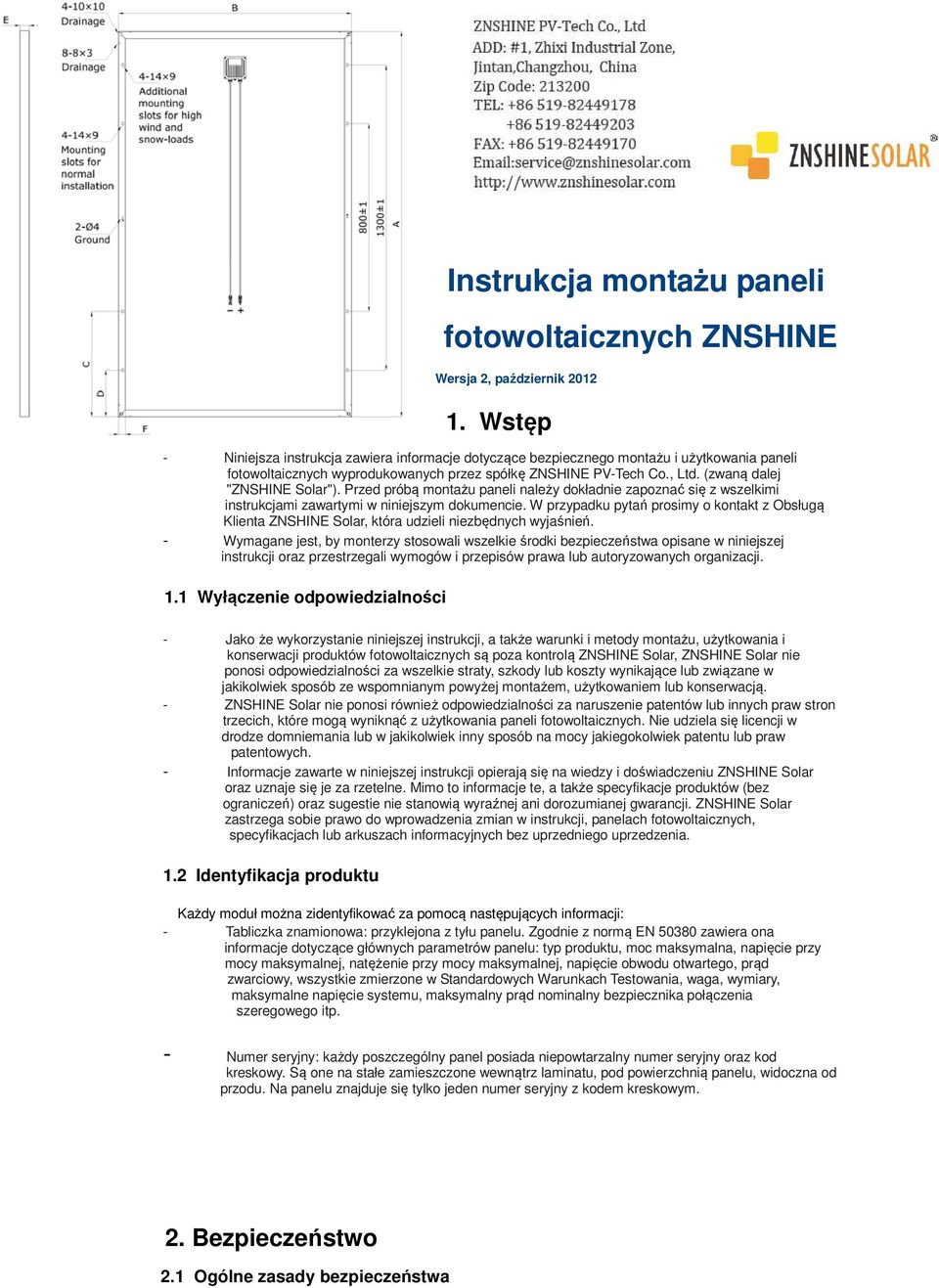 (zwaną dalej "ZNSHINE Solar"). Przed próbą montażu paneli należy dokładnie zapoznać się z wszelkimi instrukcjami zawartymi w niniejszym dokumencie.