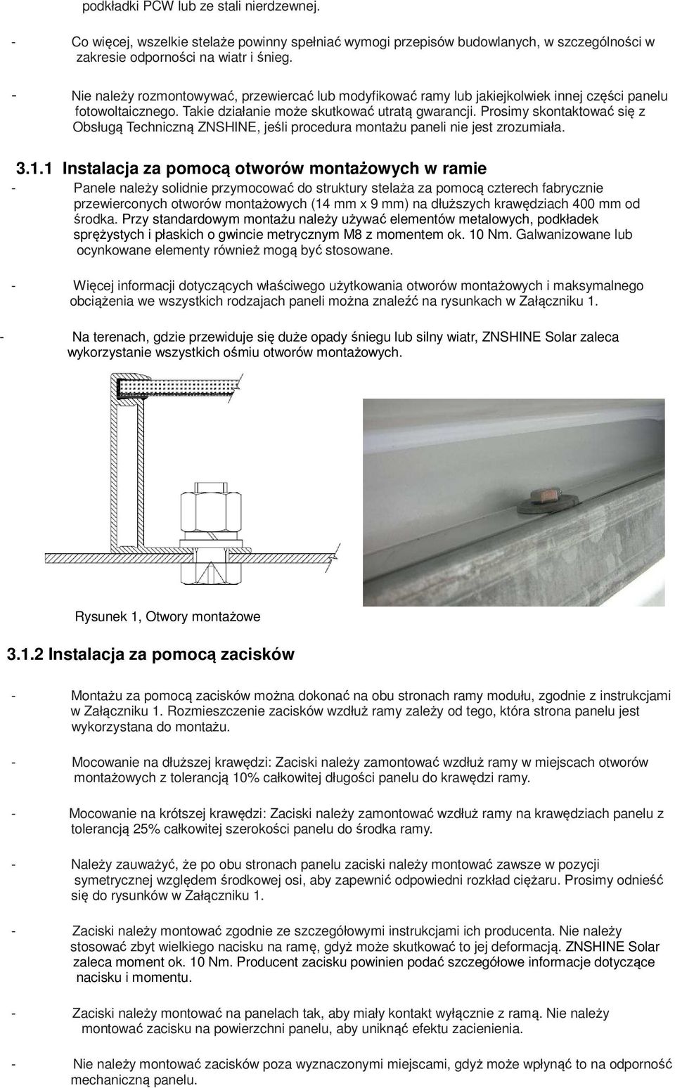 Prosimy skontaktować się z Obsługą Techniczną ZNSHINE, jeśli procedura montażu paneli nie jest zrozumiała. 3.1.