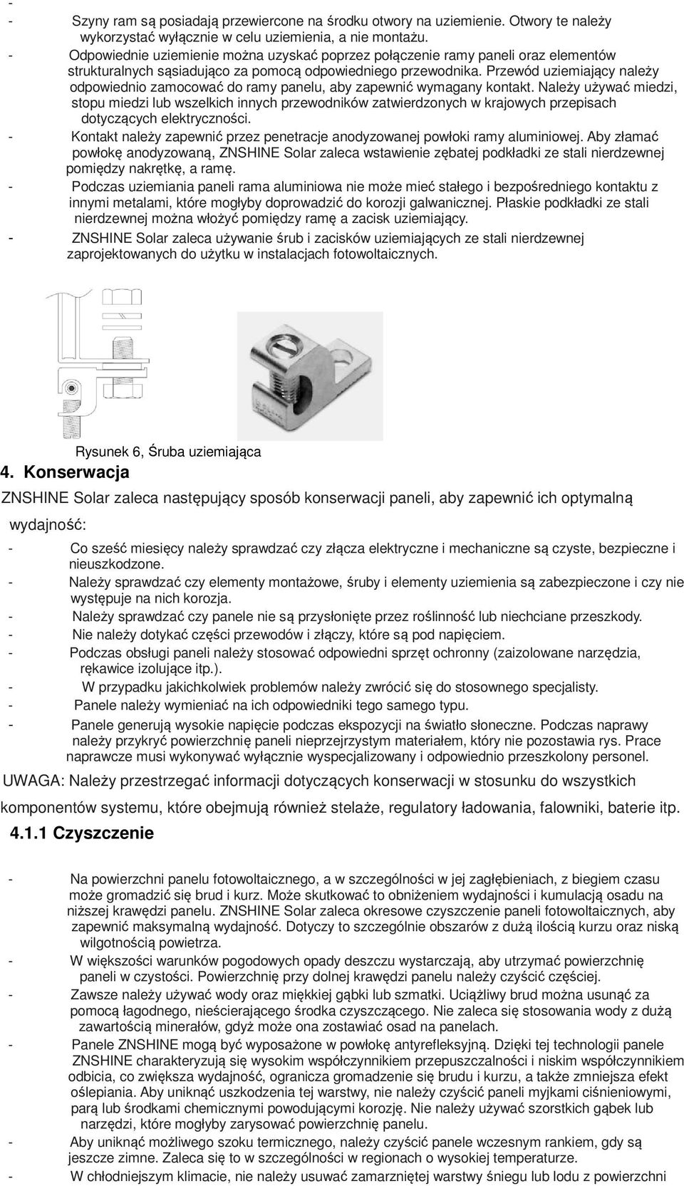 Przewód uziemiający należy odpowiednio zamocować do ramy panelu, aby zapewnić wymagany kontakt.