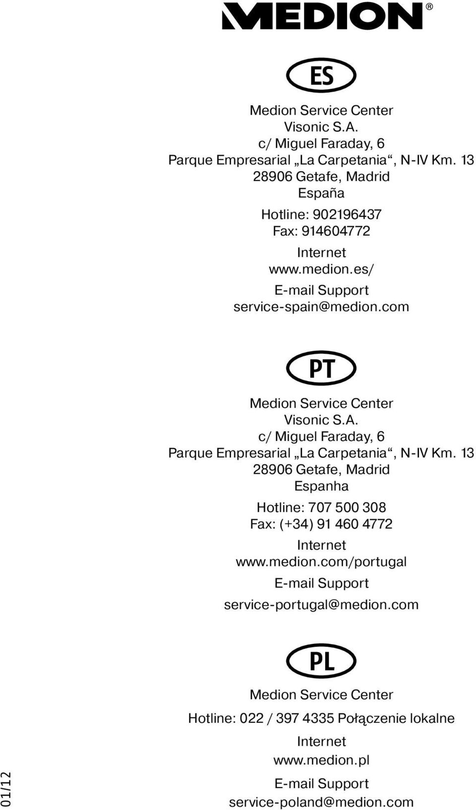 com PT Medion Service Center Visonic S.A. c/ Miguel Faraday, 6 Parque Empresarial La Carpetania, N-IV Km.