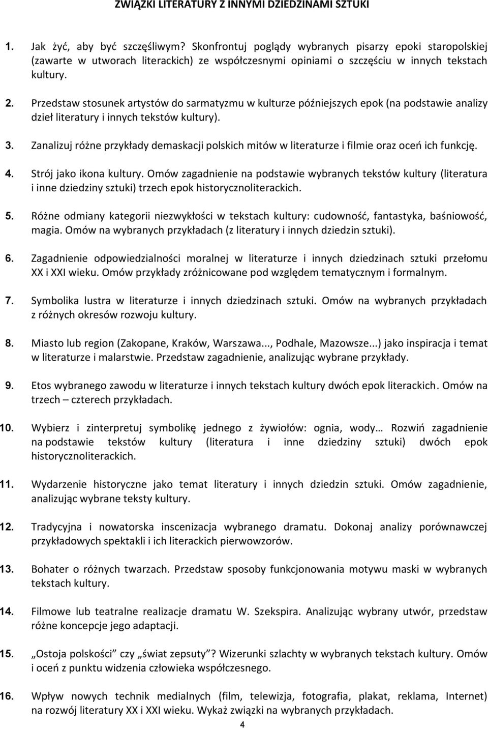 Przedstaw stosunek artystów do sarmatyzmu w kulturze późniejszych epok (na podstawie analizy dzieł literatury i innych tekstów kultury). 3.