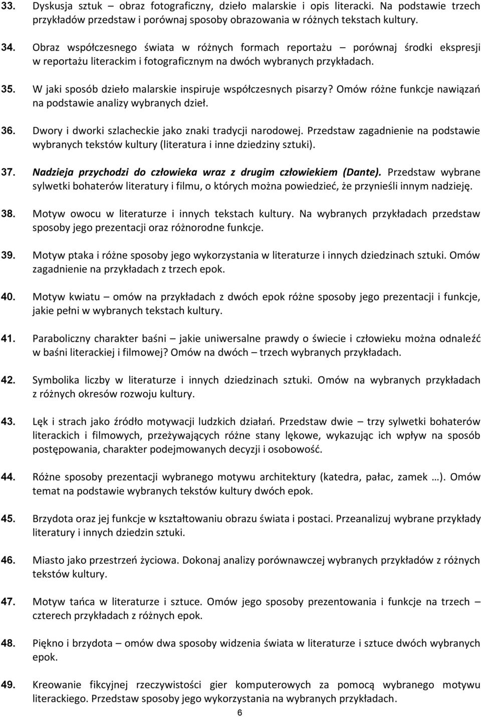 W jaki sposób dzieło malarskie inspiruje współczesnych pisarzy? Omów różne funkcje nawiązań na podstawie analizy wybranych dzieł. 36. Dwory i dworki szlacheckie jako znaki tradycji narodowej.