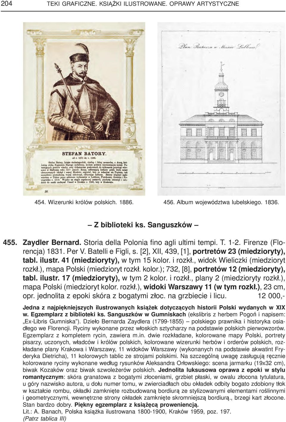 41 (miedzioryty), w tym 15 kolor. i rozkł., widok Wieliczki (miedzioryt rozkł.), mapa Polski (miedzioryt rozkł. kolor.); 732, [8], portretów 12 (miedzioryty), tabl. ilustr.