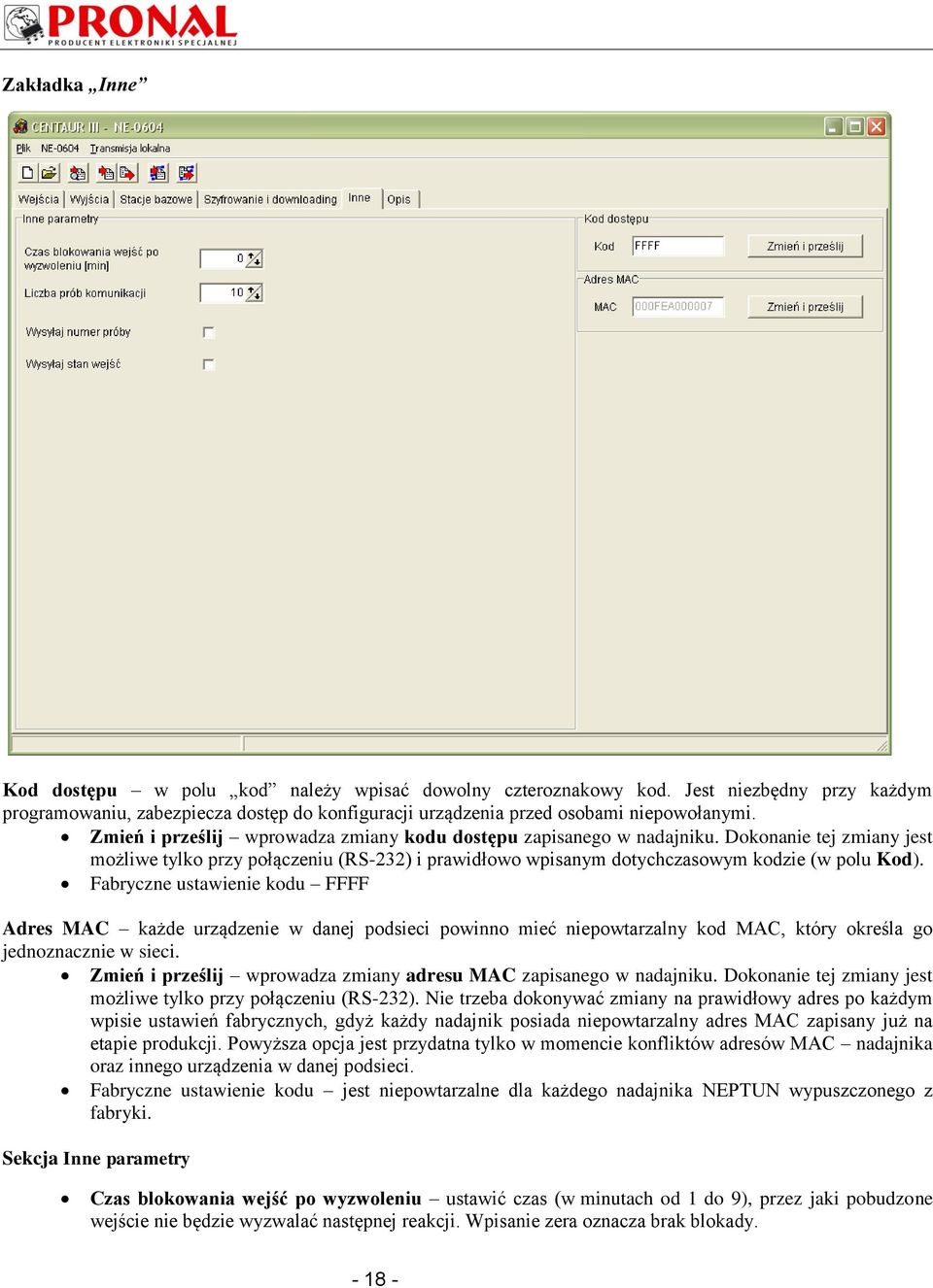 Fabryczne ustawienie kodu FFFF Adres MAC każde urządzenie w danej podsieci powinno mieć niepowtarzalny kod MAC, który określa go jednoznacznie w sieci.