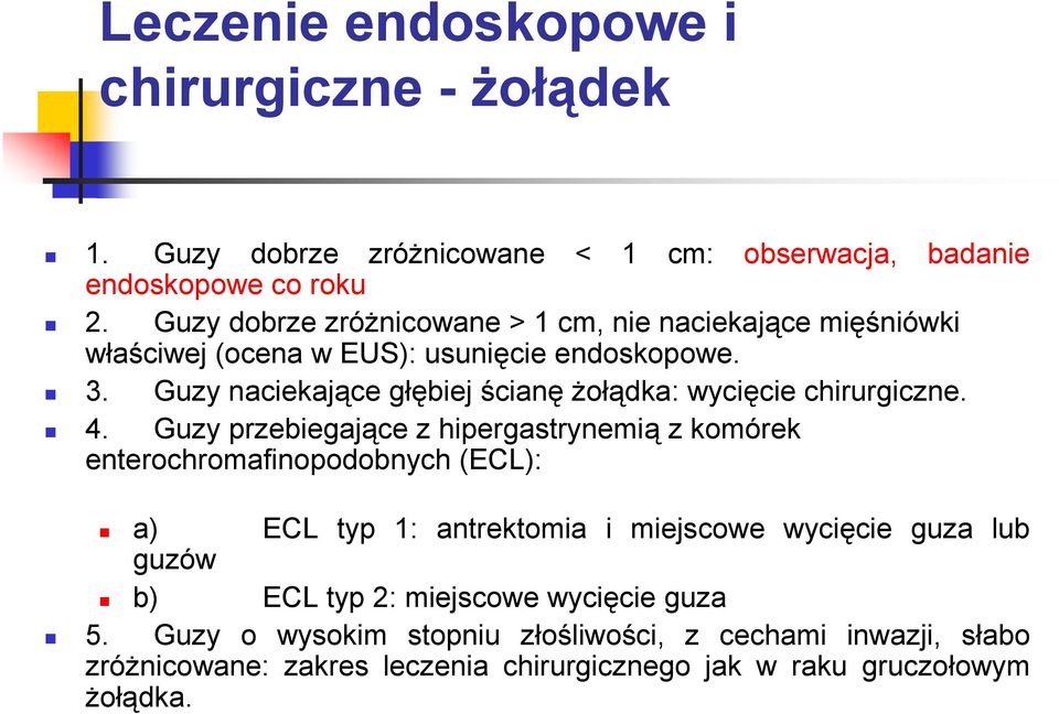 Guzy naciekające głębiej ścianę żołądka: wycięcie chirurgiczne. 4.