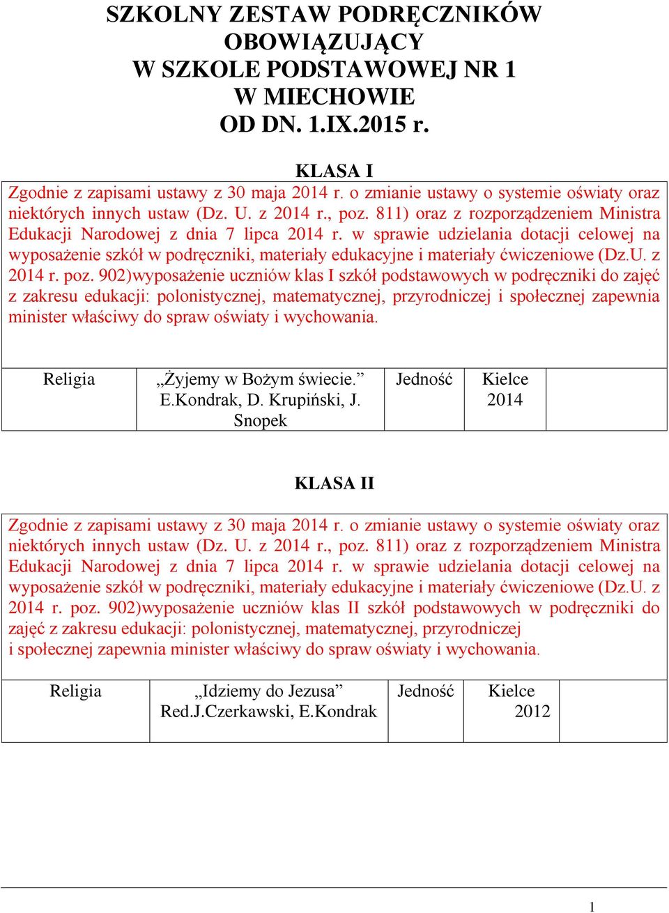 w sprawie udzielania dotacji celowej na wyposażenie szkół w podręczniki, materiały edukacyjne i materiały ćwiczeniowe (Dz.U. z 2014 r. poz.