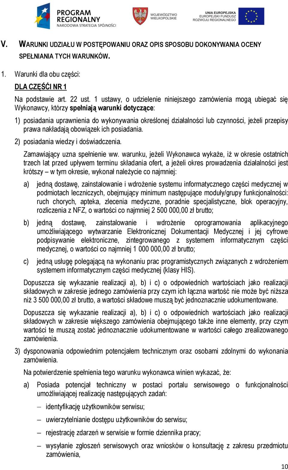 przepisy prawa nakładają obowiązek ich posiadania. 2) posiadania wiedzy i doświadczenia. Zamawiający uzna spełnienie ww.