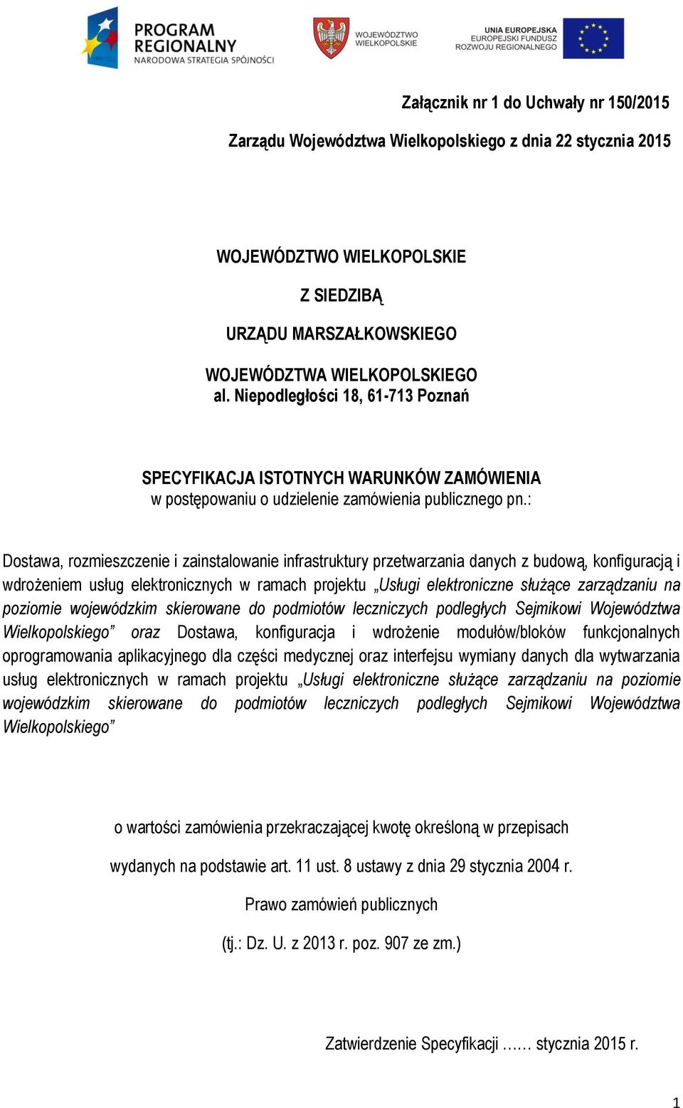 : Dostawa, rozmieszczenie i zainstalowanie infrastruktury przetwarzania danych z budową, konfiguracją i wdrożeniem usług elektronicznych w ramach projektu Usługi elektroniczne służące zarządzaniu na