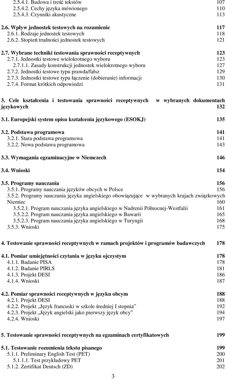 7.3. Jednostki testowe typu łączenie (dobieranie) informacji 130 2.7.4. Format krótkich odpowiedzi 131 3.