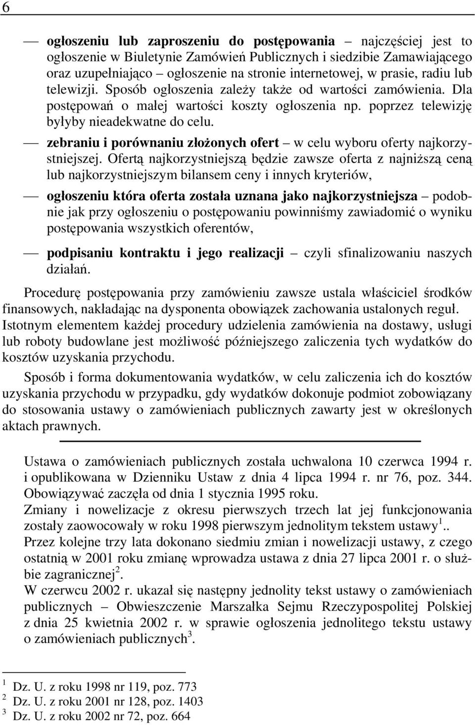 zebraniu i porównaniu złożonych ofert w celu wyboru oferty najkorzystniejszej.