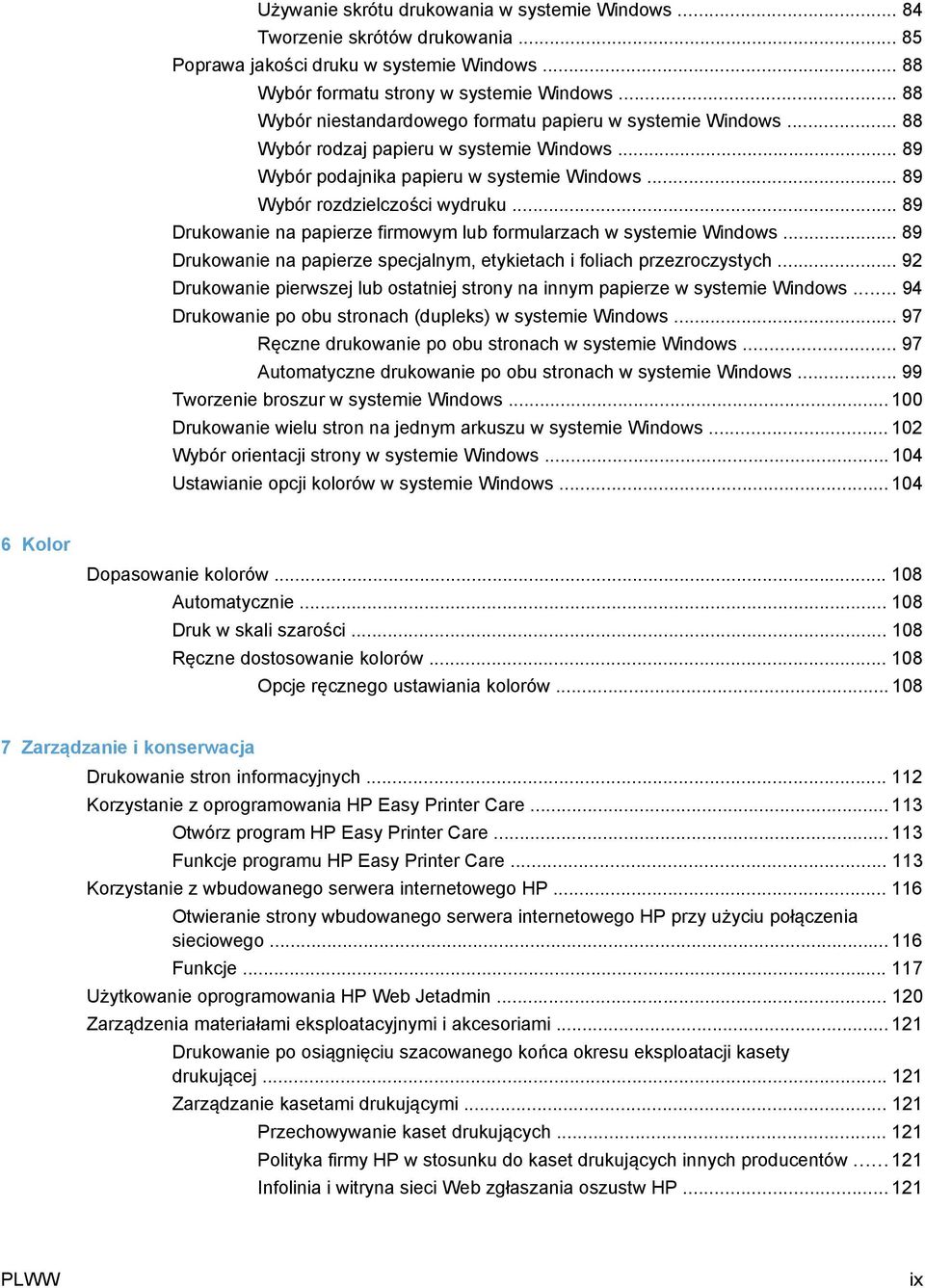 .. 89 Drukowanie na papierze firmowym lub formularzach w systemie Windows... 89 Drukowanie na papierze specjalnym, etykietach i foliach przezroczystych.