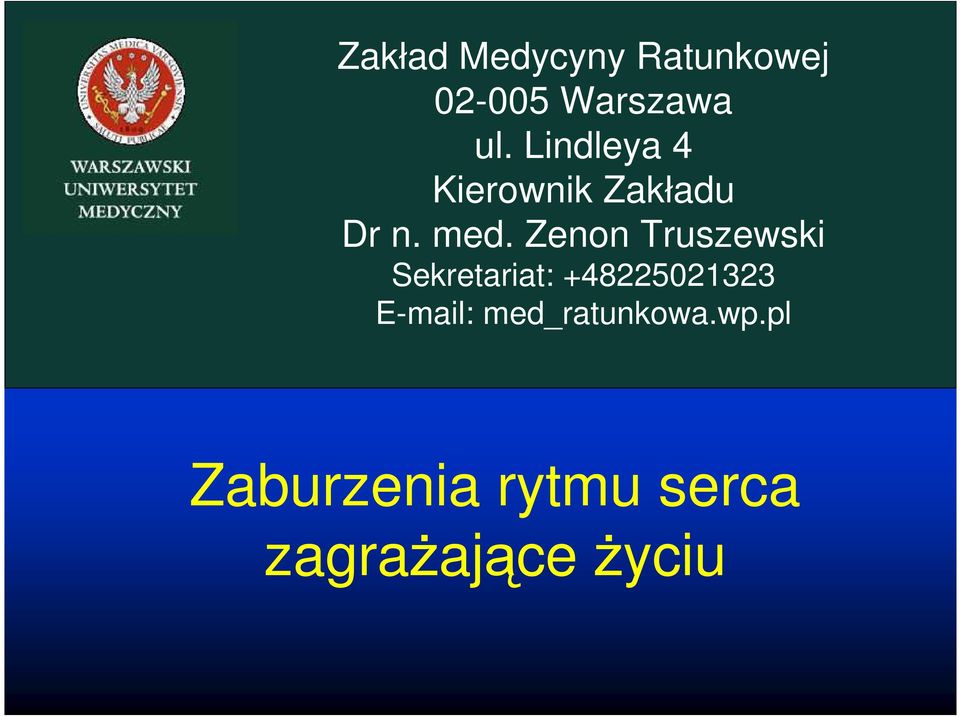 Zenon Truszewski Sekretariat: +48225021323