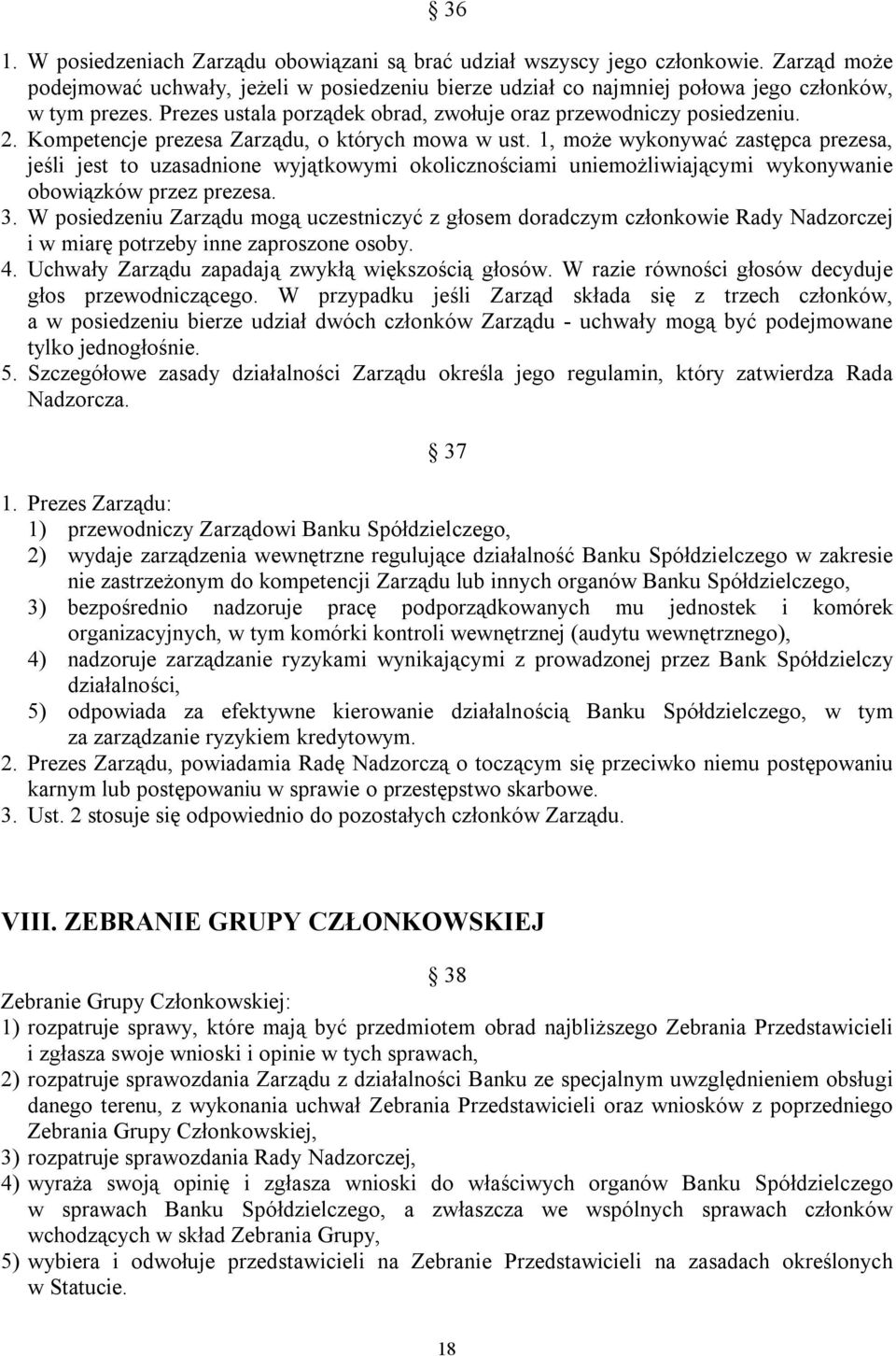 1, może wykonywać zastępca prezesa, jeśli jest to uzasadnione wyjątkowymi okolicznościami uniemożliwiającymi wykonywanie obowiązków przez prezesa. 3.