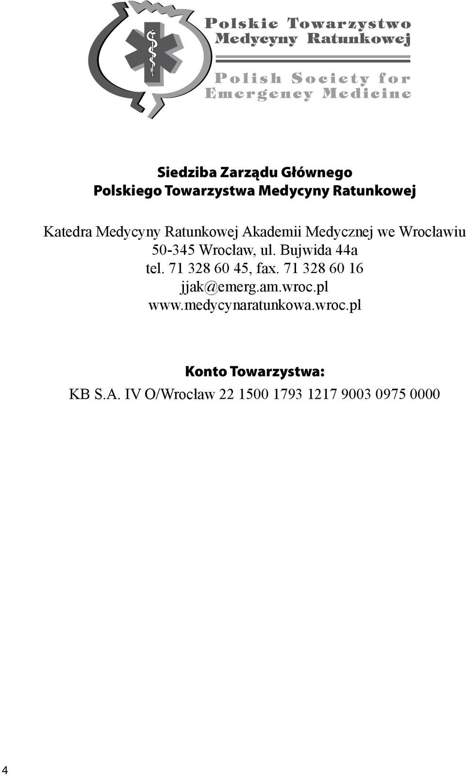 Bujwida 44a tel. 71 328 60 45, fax. 71 328 60 16 jjak@emerg.am.wroc.pl www.