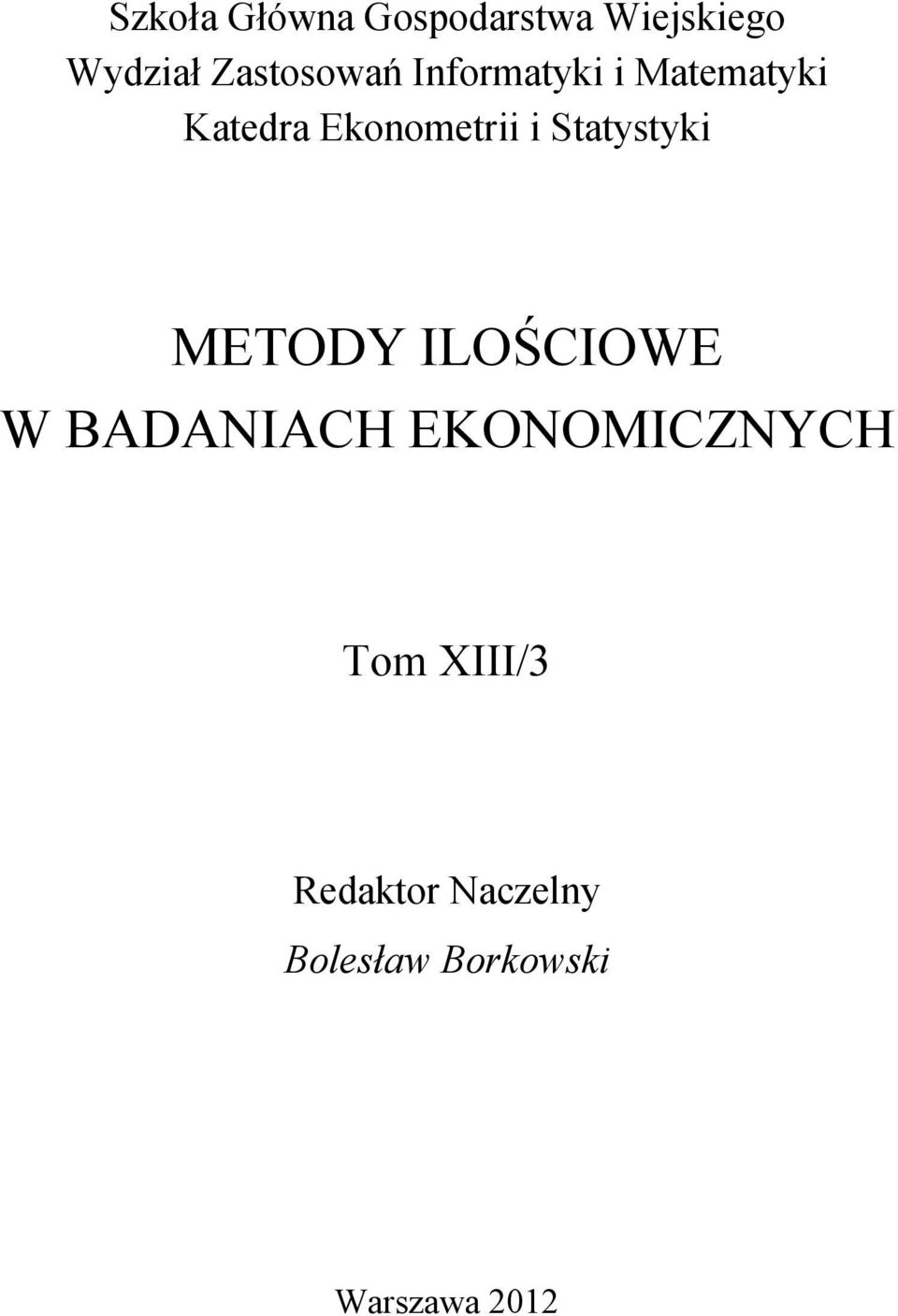 Ekonometrii i Statystyki METODY ILOŚCIOWE W BADANIACH