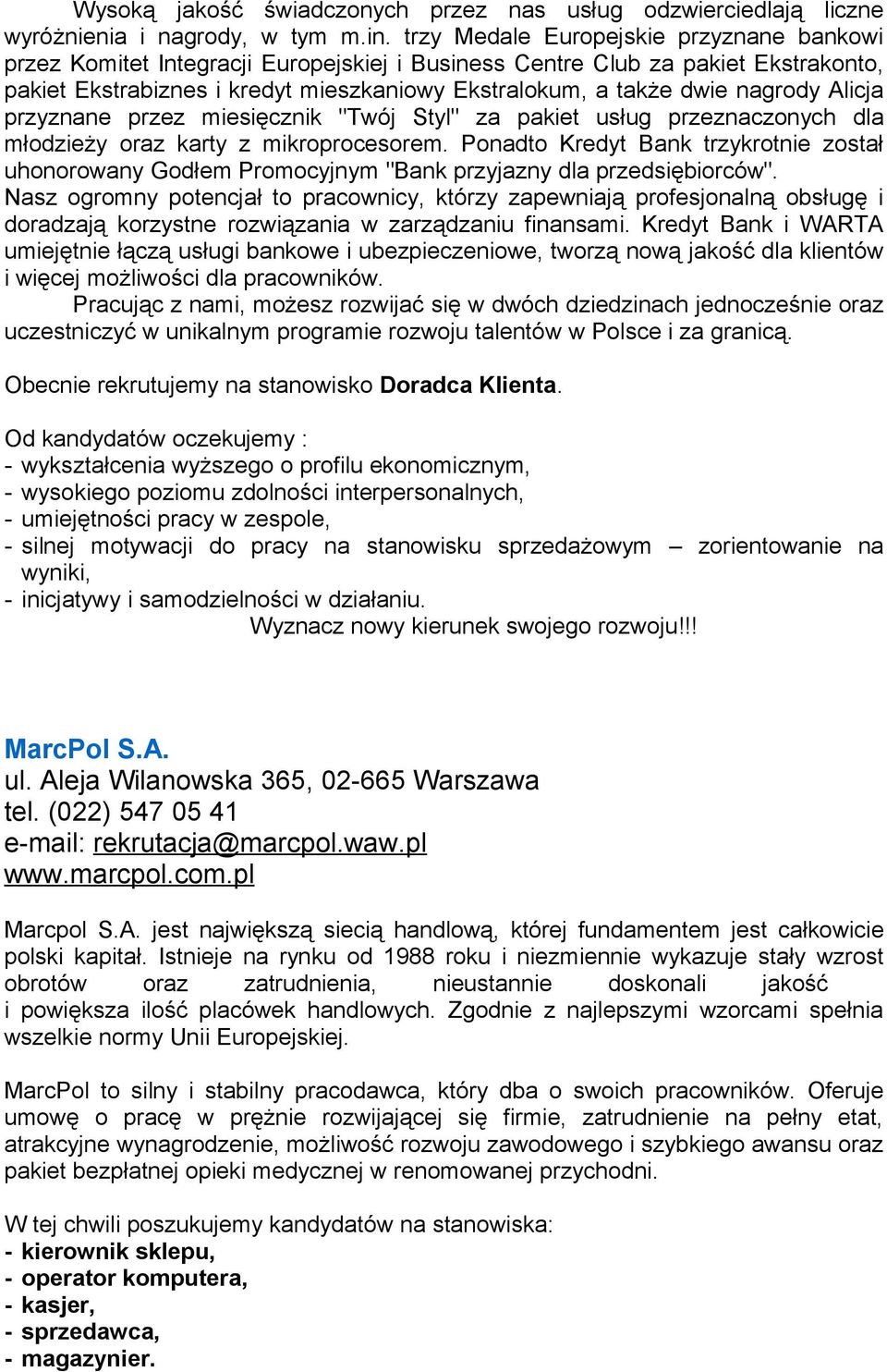 nagrody Alicja przyznane przez miesięcznik "Twój Styl" za pakiet usług przeznaczonych dla młodzieży oraz karty z mikroprocesorem.