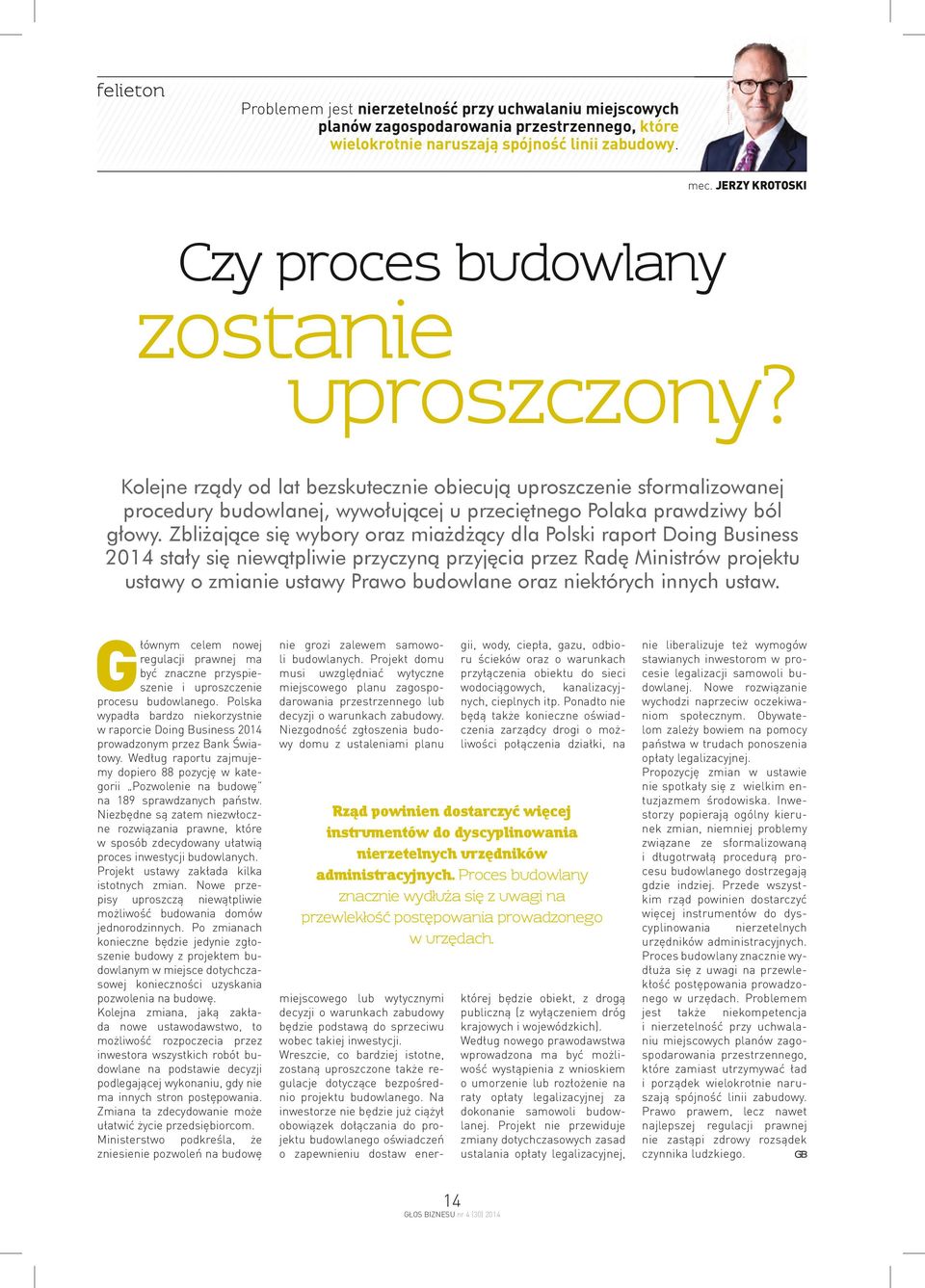 Kolejne rządy od lat bezskutecznie obiecują uproszczenie sformalizowanej procedury budowlanej, wywołującej u przeciętnego Polaka prawdziwy ból głowy.