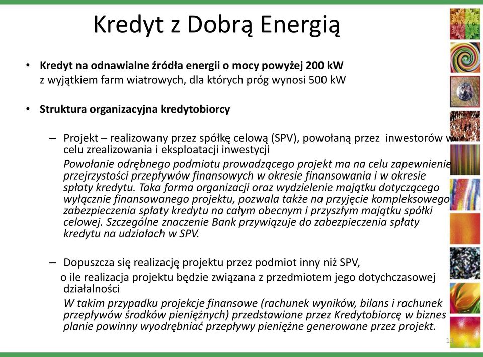 finansowych w okresie finansowania i w okresie spłaty kredytu.