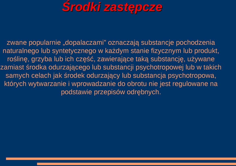 środka odurzającego lub substancji psychotropowej lub w takich samych celach jak środek odurzający lub