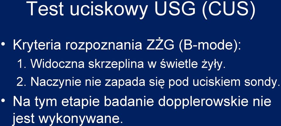 Naczynie nie zapada się pod uciskiem sondy.