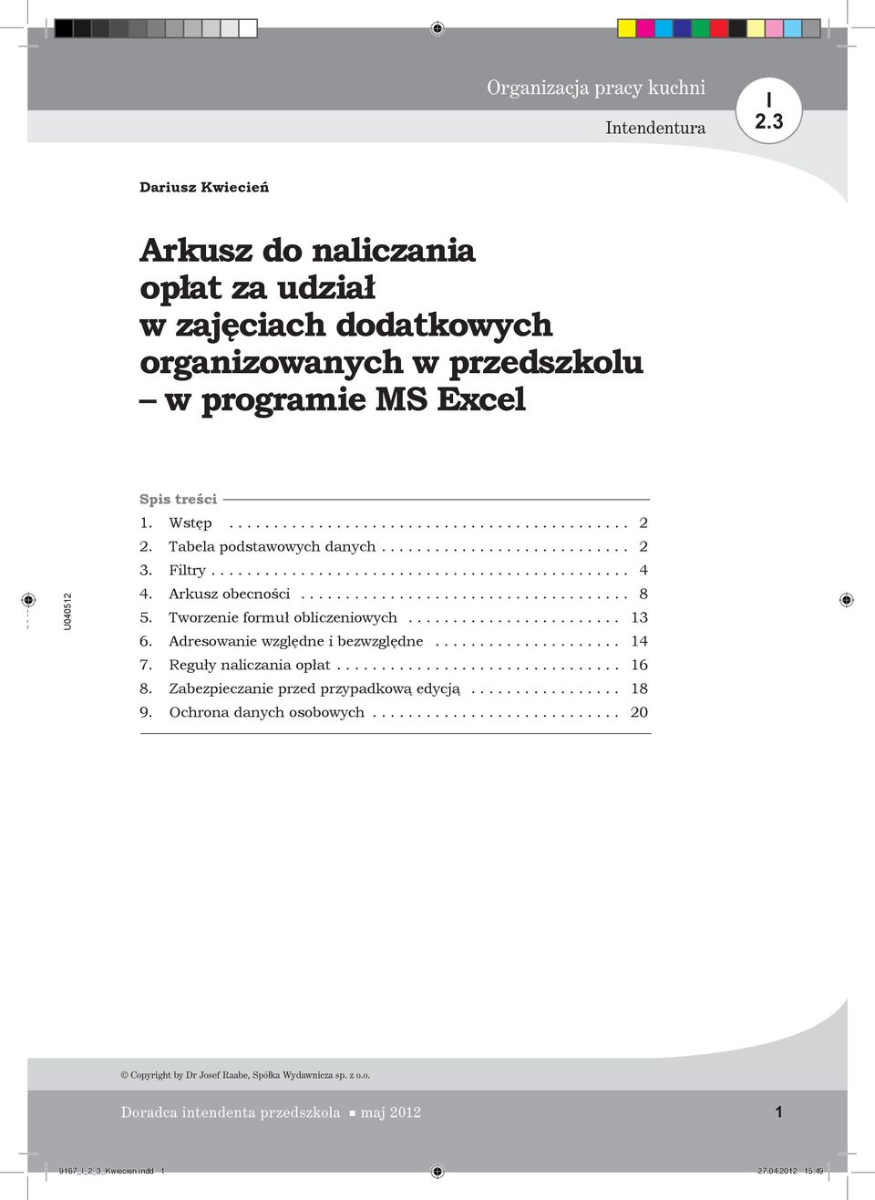 Arkusz obecności... 8 5. Tworzenie formuł obliczeniowych... 13 6. Adresowanie względne i bezwzględne... 14 7.