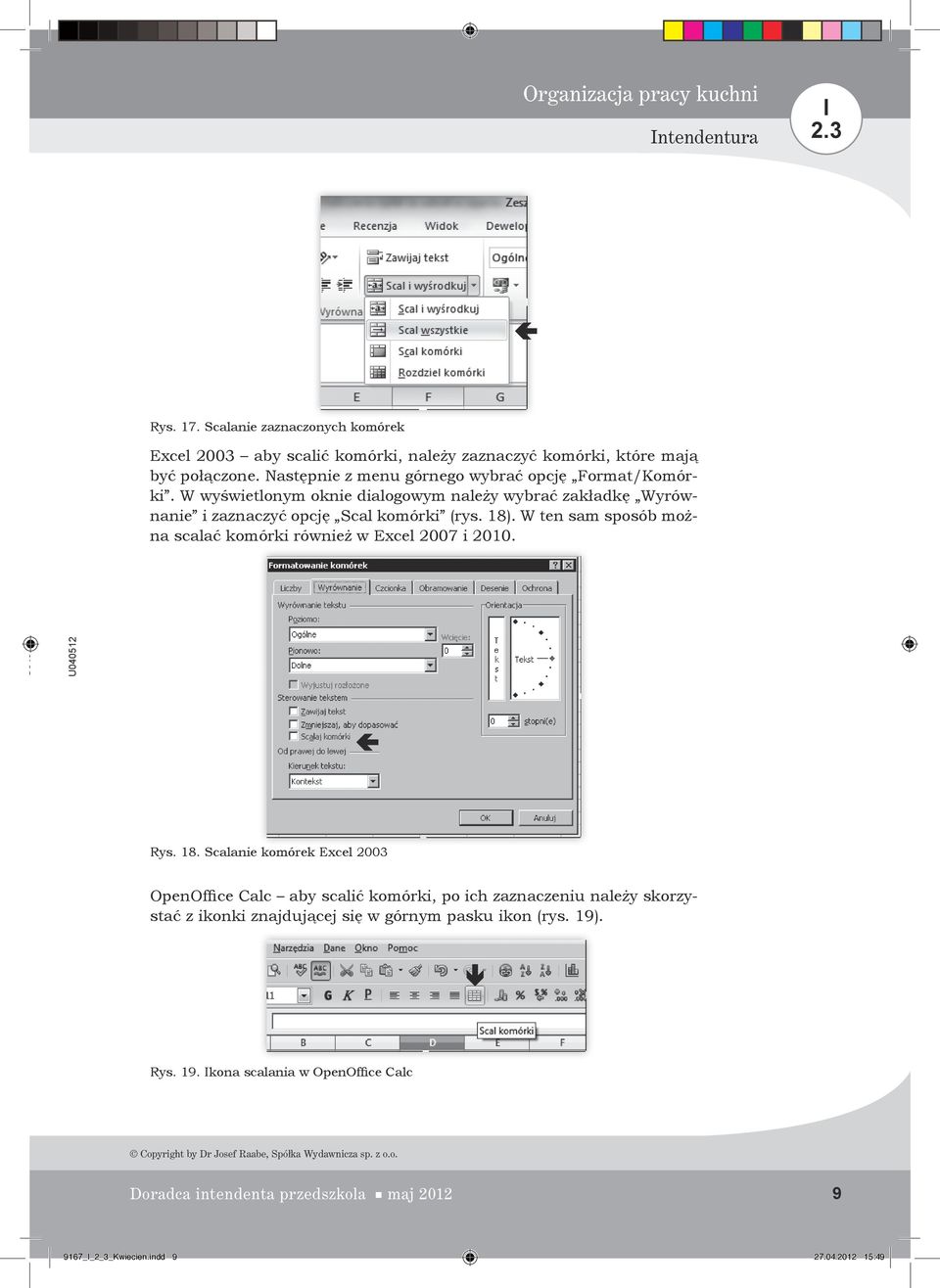 18). W ten sam sposób można scalać komórki również w Excel 2007 i 2010. Rys. 18.