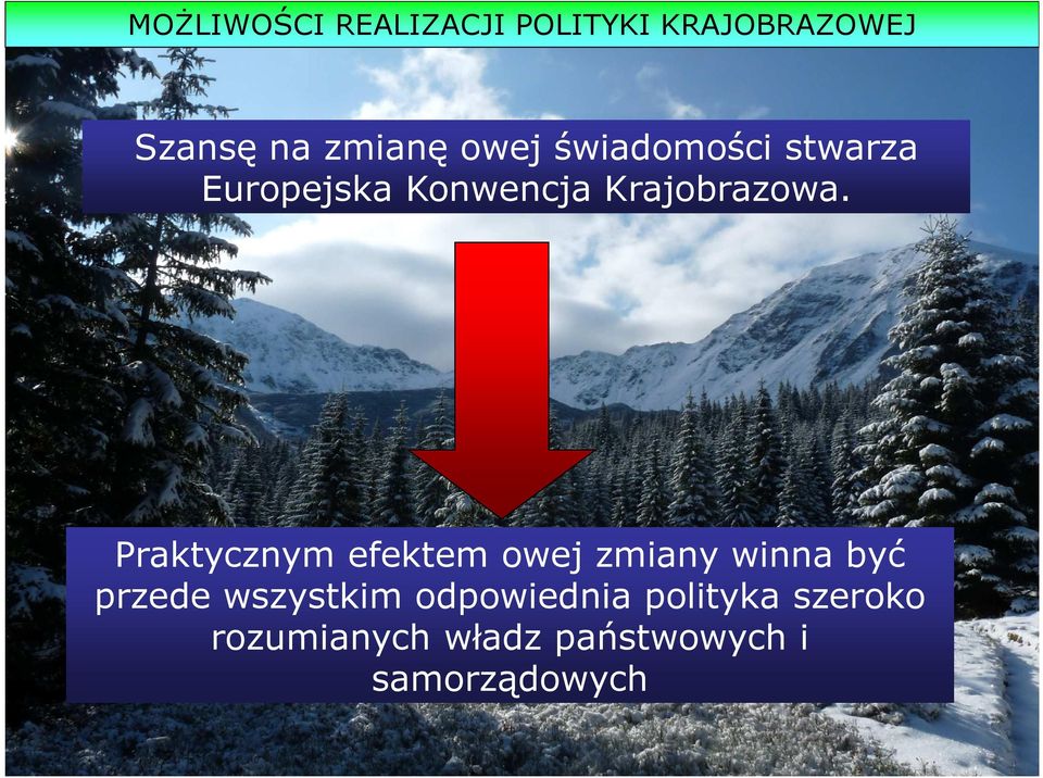 Praktycznym efektem owej zmiany winna być przede wszystkim