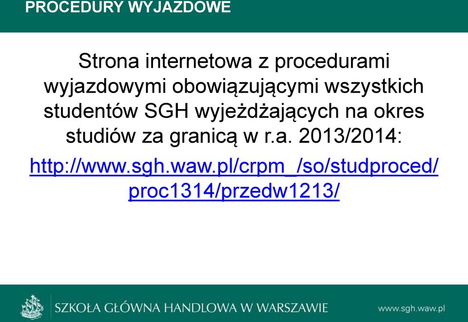 wyjeżdżających na okres studiów za granicą w r.a. 2013/2014: http://www.