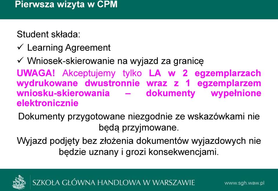 Akceptujemy tylko LA w 2 egzemplarzach wydrukowane dwustronnie wraz z 1 egzemplarzem