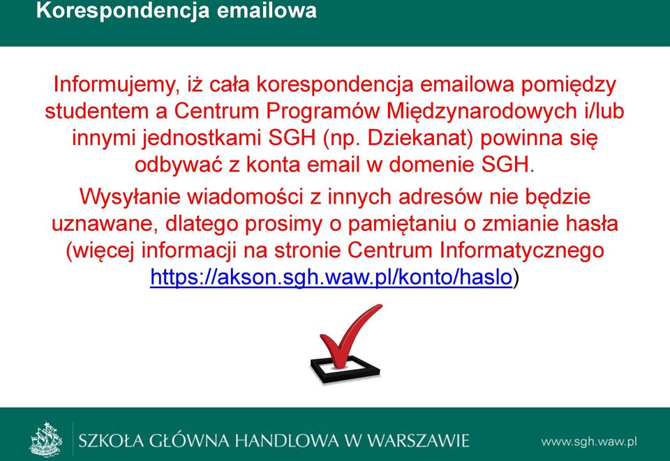 Dziekanat) powinna się odbywać z konta email w domenie SGH.