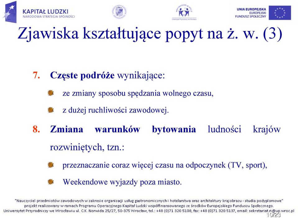 dużej ruchliwości zawodowej. 8.