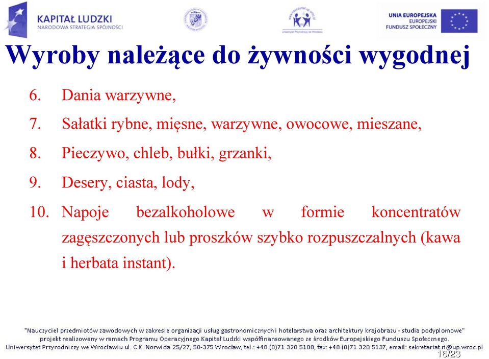 Pieczywo, chleb, bułki, grzanki, 9. Desery, ciasta, lody, 10.