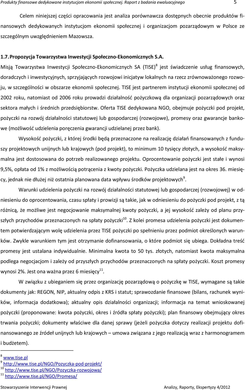 pozarządowym w Polsce ze szczególnym uwzględnieniem Mazowsza. 1.7. Propozycja Towarzystwa Inwestycji Społeczno-Ekonomicznych S.A.