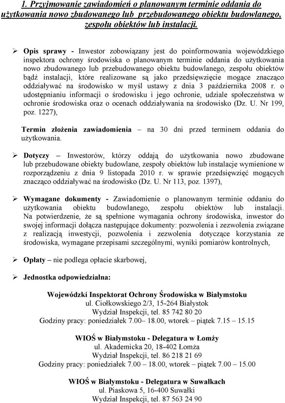 budowlanego, zespołu obiektów bądź instalacji, które realizowane są jako przedsięwzięcie mogące znacząco oddziaływać na środowisko w myśl ustawy z dnia 3 października 2008 r.