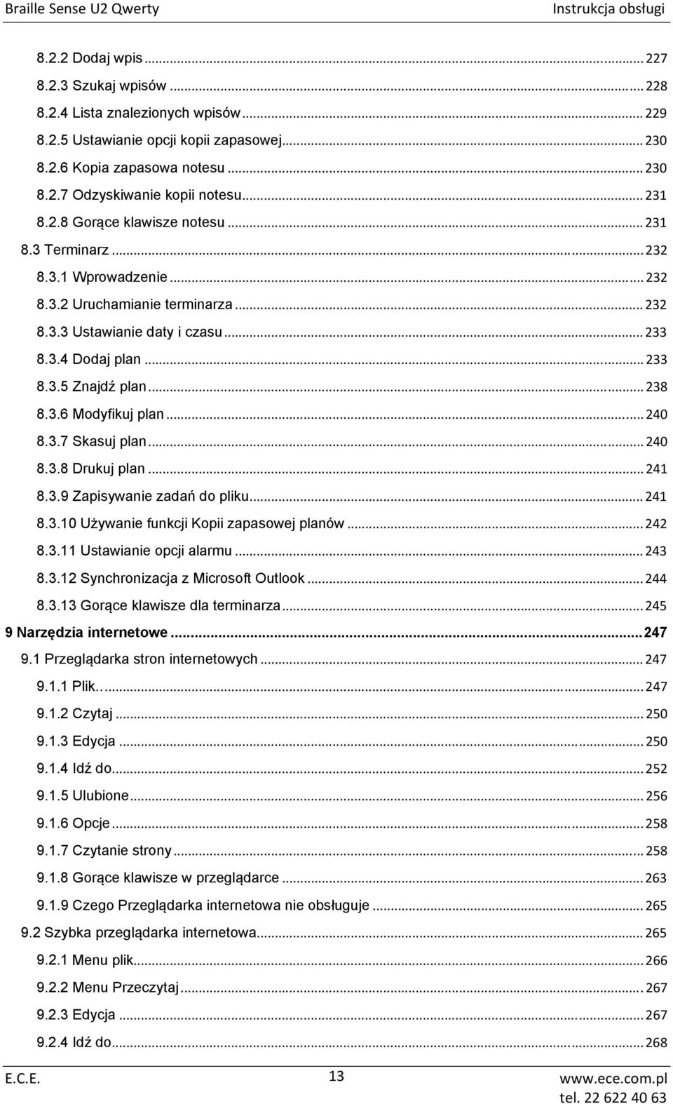 .. 238 8.3.6 Modyfikuj plan... 240 8.3.7 Skasuj plan... 240 8.3.8 Drukuj plan... 241 8.3.9 Zapisywanie zadań do pliku... 241 8.3.10 Używanie funkcji Kopii zapasowej planów... 242 8.3.11 Ustawianie opcji alarmu.