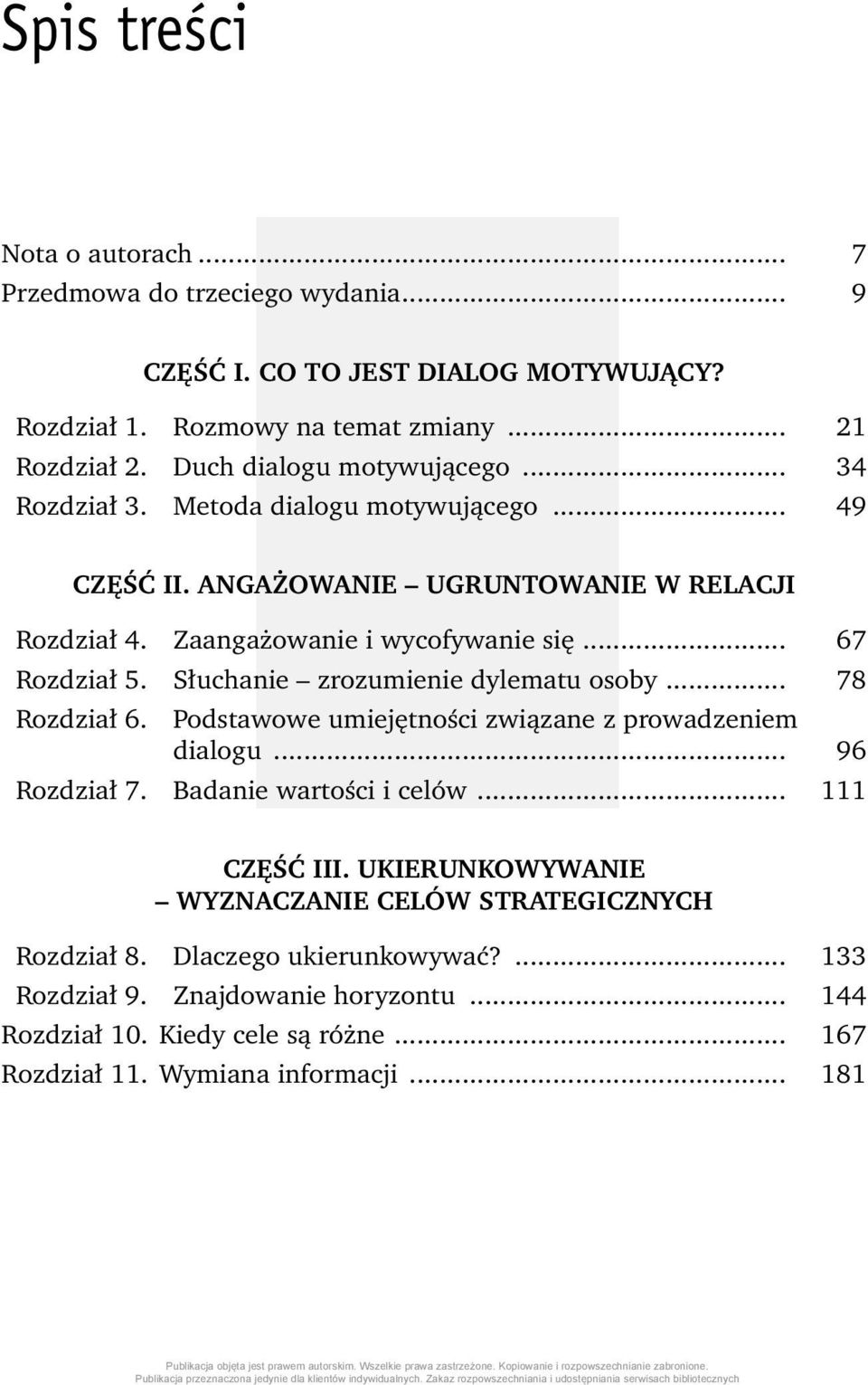 Słuchanie zrozumienie dylematu osoby... 78 Rozdział 6. Podstawowe umiejętności związane z prowadzeniem dialogu... 96 Rozdział 7. Badanie wartości i celów... 111 CZĘŚĆ III.