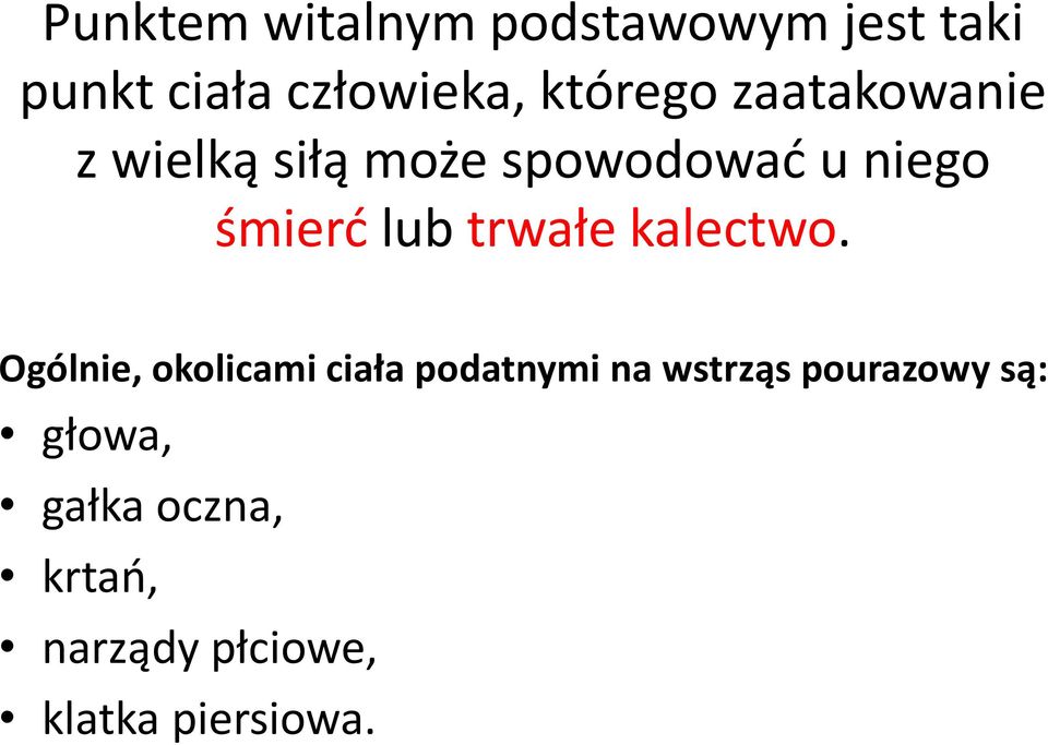 lub trwałe kalectwo.