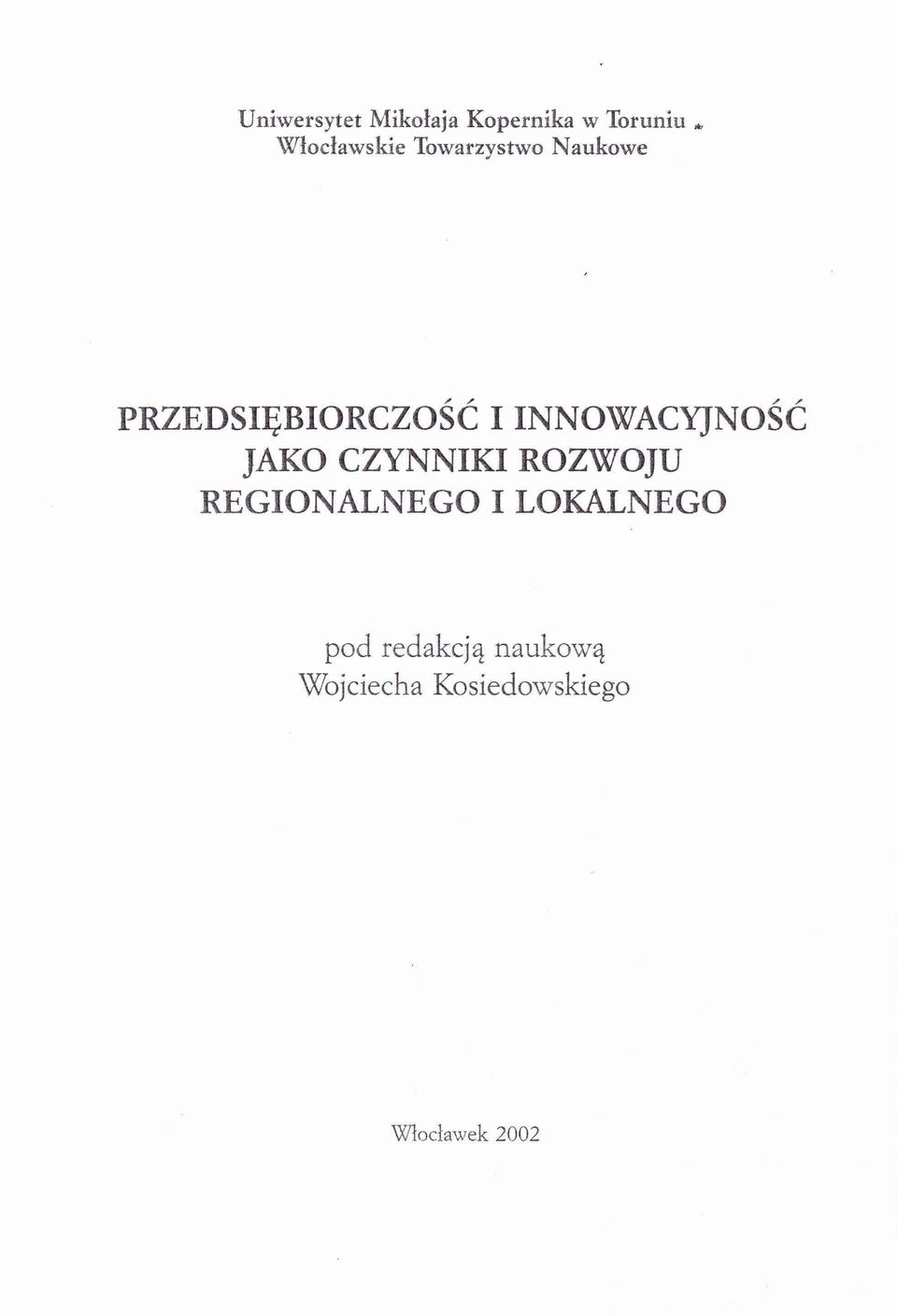 NNOWACYJNOŚĆ JAKO CZYNNK ROZWOJU REGONALNEGO