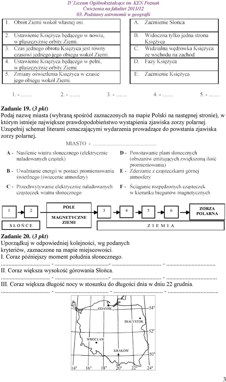 zjawiska zorzy polarnej. Uzupełnij schemat literami oznaczającymi wydarzenia prowadzące do powstania zjawiska zorzy polarnej. Zadanie 20.