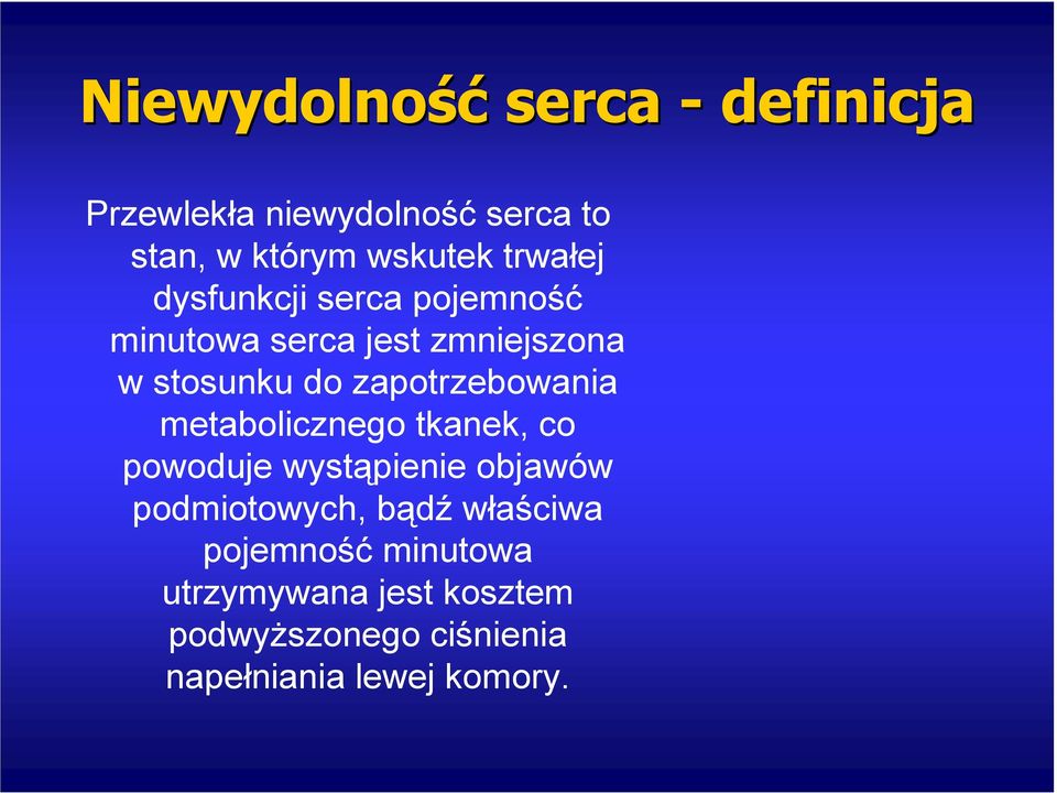 zapotrzebowania metabolicznego tkanek, co powoduje wystąpienie objawów podmiotowych, bądź