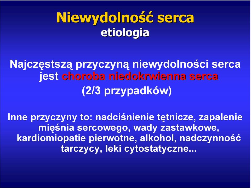 nadciśnienie tętnicze, zapalenie mięśnia sercowego, wady zastawkowe,