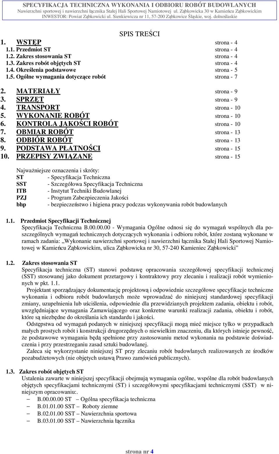 OBMIAR ROBÓT strona - 13 8. ODBIÓR ROBÓT strona - 13 9. PODSTAWA PŁATNOŚCI strona - 15 10.