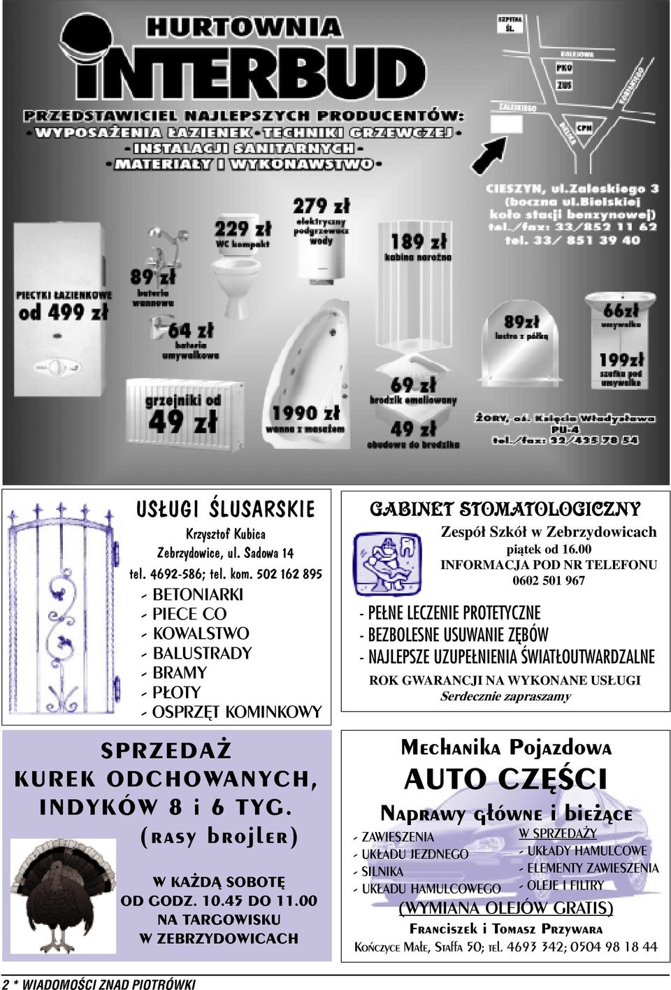 00 NA TARGOWISKU W ZEBRZYDOWICACH GABINET STOMATOLOGICZNY Zespó³ Szkó³ w Zebrzydowicach pi¹tek od 16.