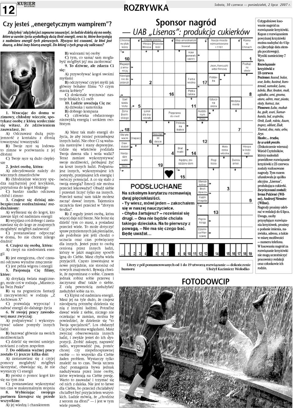 S yszysz te czasami, e ktoê jest dawcà, a ktoê inny biorcà energii. Do której z tych grup si zaliczasz? 1. Wracajàc do domu w zimowy, ch odny wieczór, spotykasz osob z którà serdecznie si witasz.