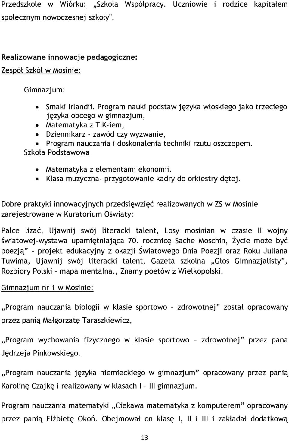 Szkoła Podstawowa Matematyka z elementami ekonomii. Klasa muzyczna- przygotowanie kadry do orkiestry dętej.