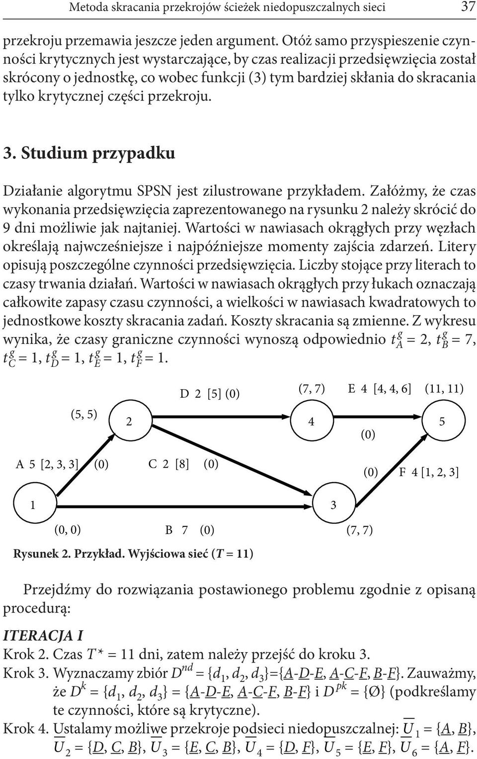 krytycznej części przekroju. 3. Studium przypadku Działanie algorytmu SPSN jest zilustrowane przykładem.